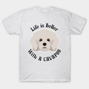 Life is Better With A Cavapoo T-Shirt